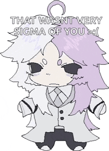 a drawing of a person with purple hair and the words `` that wasnt very sigma of you > ''