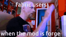 Fabric Users When The Mod Is Forge GIF - Fabric Users When The Mod Is Forge GIFs