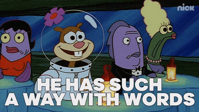 [Image: he-has-such-a-way-with-words-sandy-cheeks.png]