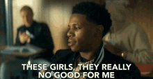 These Girls They Really No Good For Me GIF - These Girls They Really No Good For Me Absurd GIFs