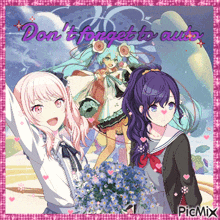 a picture of three anime girls with the words " don 't forget to auto " on top