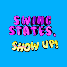 Swing States Show Up Election2020 GIF - Swing States Show Up Swing States Election2020 GIFs