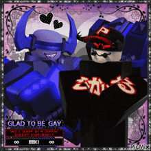 a picture of a robot with the words glad to be gay on the bottom