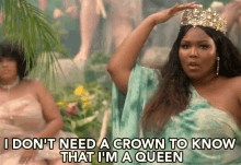 I Dont Need A Crown Im A Queen GIF - I Dont Need A Crown Im A Queen Queen GIFs