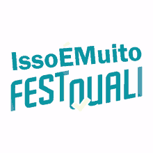 issoemuitofestquali movimentofestquali