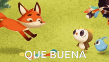 a fox and an owl are standing next to each other in a field with the words que buena in the corner .