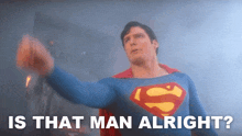 Is That Man Alright Superman GIF - Is That Man Alright Superman Superman The Movie GIFs