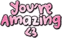 You Are Amazing Youre Amazing GIF - You Are Amazing Youre Amazing GIFs