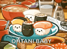 a cartoon of sushi on a plate with the words ohtani baby written on it
