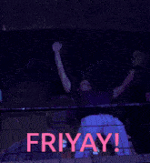 a man with his arms in the air and the words fri yay in red