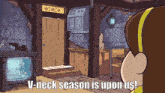 v-neck season is upon us written on a cartoon scene