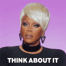 Think About It Rupaul GIF
