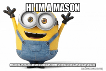 a picture of a minion with a caption that says himamason