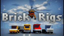 an advertisement for brick rigs with a helicopter and trucks on it