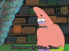 Patrick Poor Ugly Thing GIF