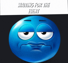 a blue smiley face is waiting for the event