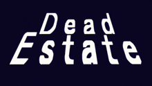 a sign that says dead estate in white letters