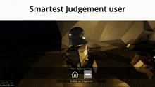 a screenshot of a game with the words smartest judgement user at the top
