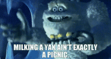 Monsters Inc Yeti GIF - Monsters Inc Yeti Milking A Yak Aint Exactly A Picnic GIFs
