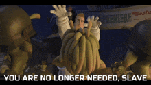 a cartoon of a man surrounded by monsters with the words " you are no longer needed slave " at the bottom
