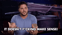 its doesnt fucking make sense i dont understand confusing beyond logic ronnie ortiz magro