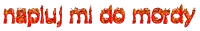 a white background with red letters that say napij mi do mordy