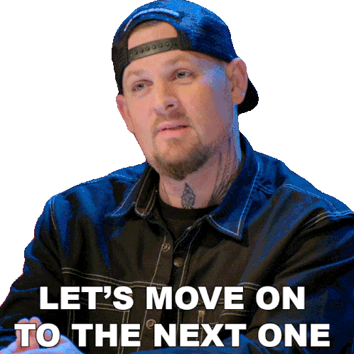 Let'S Move On To The Next One Joel Madden Sticker - Let'S Move On To The Next One Joel Madden Ink Master Stickers