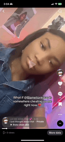 a screenshot of a girl on a phone with the caption " what if @blameitopkway is somewhere cheating on me right now