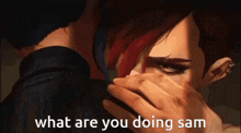 a painting of a man covering another man 's face with his hand and the words what are you doing sam
