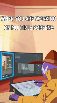 a cartoon of a man drawing on a tablet with the words when you are working on multiple screens above him