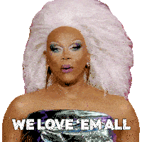 We Love 'Em All Rupaul Sticker - We Love 'Em All Rupaul Rupaul’s Drag Race Stickers