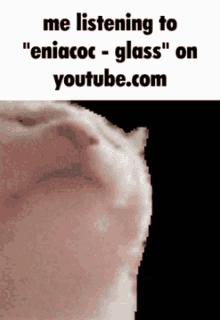 Eniacoc Glass GIF - Eniacoc Glass Youtube GIFs