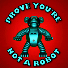 Prove You'Re Not A Robot Monkey Robot GIF - Prove You'Re Not A Robot Monkey Robot Ai GIFs