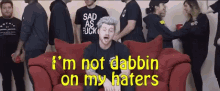 Im Not Dabbin On My Haters Dont Care GIF