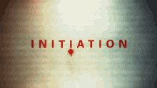 Initiation Movie Title GIF - Initiation Movie Title Horror Film GIFs