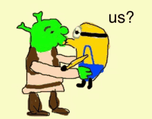 a drawing of shrek kissing a minion with the words us below