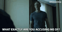 What Exactly Are You Accusing Me Of Neil Jackson GIF - What Exactly Are You Accusing Me Of Neil Jackson Jack Byrne GIFs