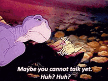 cannot talk yet huh dinosaur