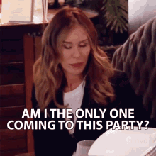 Am I The Only One Coming To This Party Real Housewives Of New York GIF - Am I The Only One Coming To This Party Real Housewives Of New York Rhony GIFs