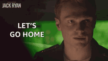 Lets Go Home Tom Clancys Jack Ryan GIF - Lets Go Home Tom Clancys Jack Ryan Time To Go Home GIFs
