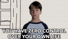 You Have Zero Control Over Your Own Life. GIF