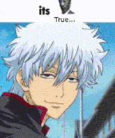 a cartoon of a man with white hair and the words " it 's true "