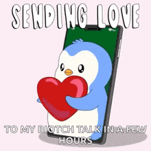 a penguin is holding a heart in front of a cell phone with the words sending love to my biotch talk in a few hours