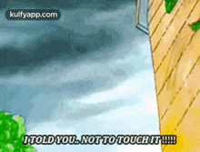 Itoldyou.Not To Touch It!.Gif GIF - Itoldyou.Not To Touch It! Outdoors Nature GIFs