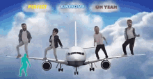 perfect awesome oh yeah dancing dancing on the top of the plane