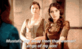 mustafa get away from that woman let go of my son !