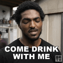 Come Drink With Me Dikhan GIF - Come Drink With Me Dikhan Ruthless GIFs