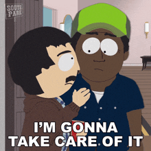 I'M Gonna Take Care Of It Randy Marsh GIF - I'M Gonna Take Care Of It Randy Marsh South Park Spring Break GIFs