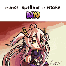 a drawing of a girl and the words minor spelling mistake dayo