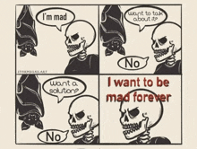 a cartoon of a bat talking to a skeleton that says " i want to be mad forever "